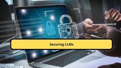 Securing LLMs